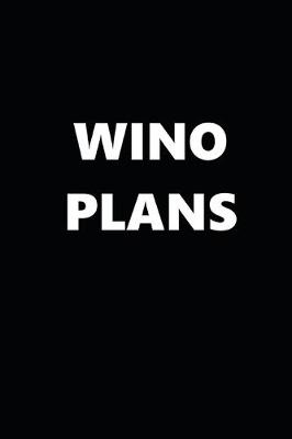 Book cover for 2020 Daily Planner Funny Humorous Wino Plans 388 Pages