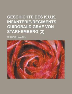 Book cover for Geschichte Des K.U.K. Infanterie-Regiments Guidobald Graf Von Starhemberg (2)