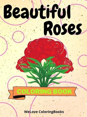 Book cover for Beautiful Roses Coloring Book