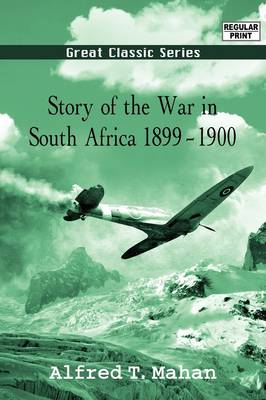 Book cover for Story of the War in South Africa 1899-1900