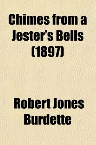 Cover of Chimes from a Jester's Bells; Stories and Sketches