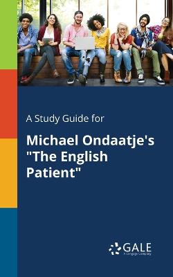 Book cover for A Study Guide for Michael Ondaatje's The English Patient