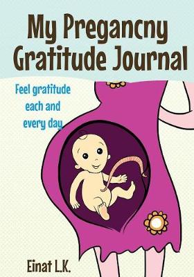 Book cover for My Pregnacny Gratitude Journal