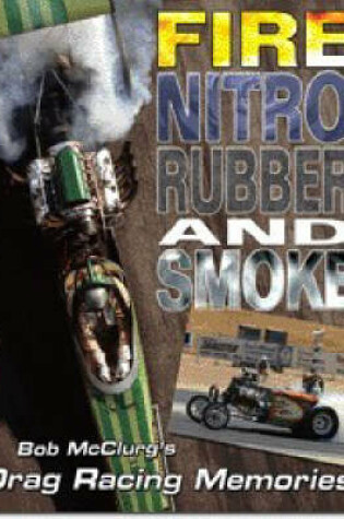 Cover of FIRE, NITRO, RUBBER, and SMOKE