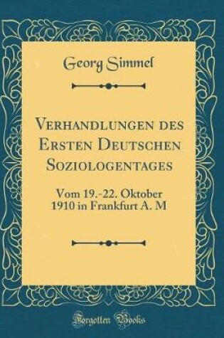 Cover of Verhandlungen Des Ersten Deutschen Soziologentages