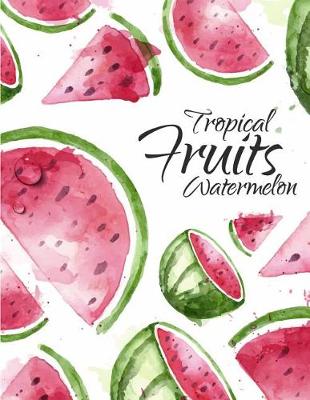 Book cover for Tropical Fruits Watermelon