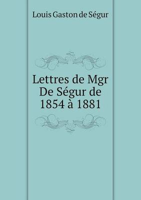 Book cover for Lettres de Mgr De Ségur de 1854 à 1881