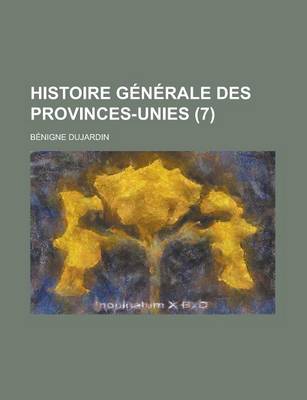 Book cover for Histoire Generale Des Provinces-Unies (7 )