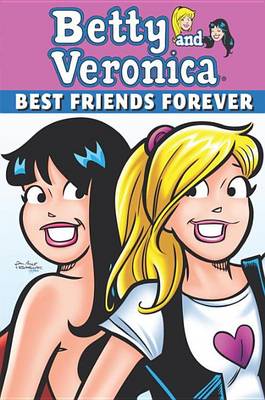 Book cover for Betty and Veronica: Best Friends Forever