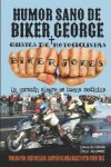 Book cover for Humor Sano de Biker George + Chistes de Motociclistas