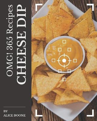 Book cover for OMG! 365 Cheese Dip Recipes