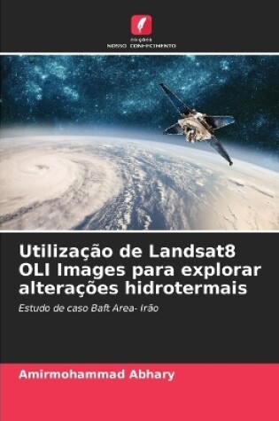 Cover of Utilização de Landsat8 OLI Images para explorar alterações hidrotermais