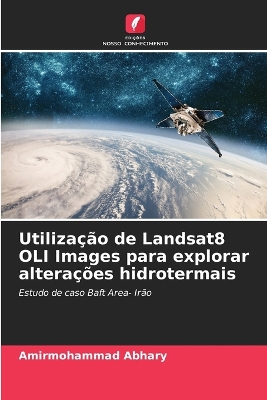 Book cover for Utilização de Landsat8 OLI Images para explorar alterações hidrotermais