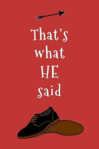 Cover of That's What He Said