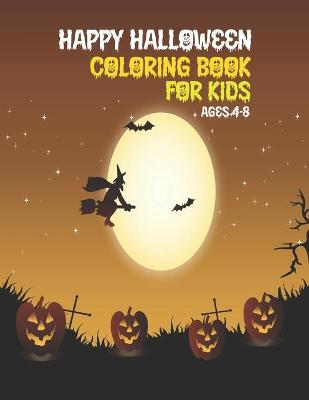 Book cover for Happy Halloween coloring book for kids Ages 4-8