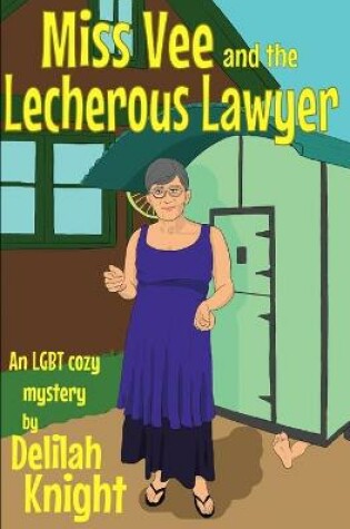 Cover of Miss Vee and the Lecherous Lawyer