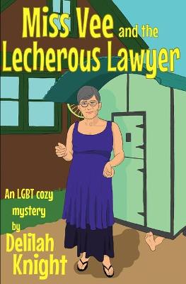 Book cover for Miss Vee and the Lecherous Lawyer