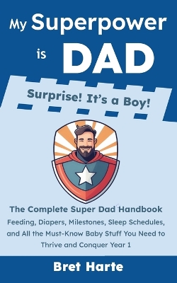 Book cover for My Superpower is Dad - Surprise! It's a Boy!