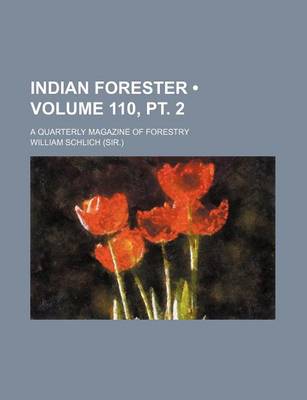 Book cover for The Indian Forester Volume 110, PT. 2