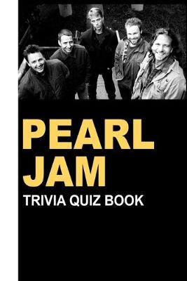 Book cover for Pearl Jam Trivia Quiz Book