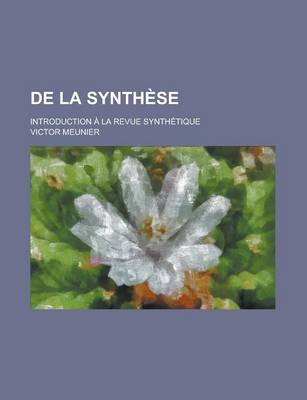 Book cover for de La Synthese; Introduction a la Revue Synthetique