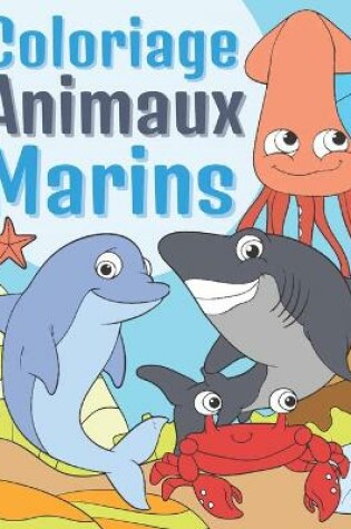 Cover of Coloriage Animaux Marins