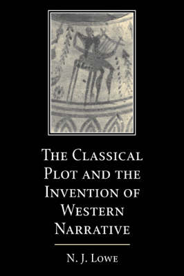 Book cover for The Classical Plot and the Invention of Western Narrative