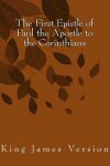 Book cover for The First Epistle of Paul the Apostle to the Corinthians