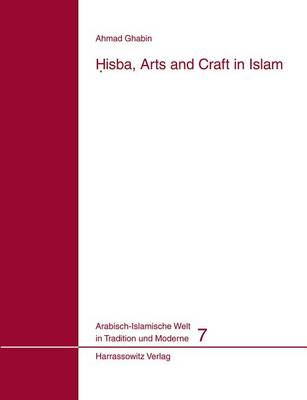 Cover of Hisba, Arts and Craft in Islam