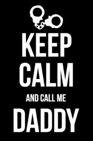 Cover of Keep Calm and Call Me Daddy