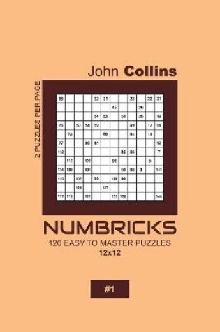 Cover of Numbricks - 120 Easy To Master Puzzles 12x12 - 1