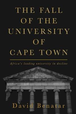 Book cover for The Fall of the University of Cape Town