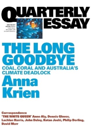 Cover of The Long Goodbye: Coal, Coral and Australia's Climate Deadlock: Quarterly Essay 66