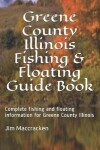 Book cover for Greene County Illinois Fishing & Floating Guide Book