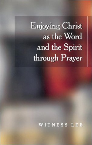 Book cover for Enjoying Christ as the Word and the Spirit Through Prayer