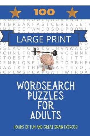 Cover of 100 Large Print Word Search Puzzles For Adults