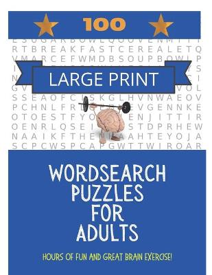 Book cover for 100 Large Print Word Search Puzzles For Adults