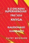 Book cover for E-Z Dickens Superherojus TreČioji Knyga