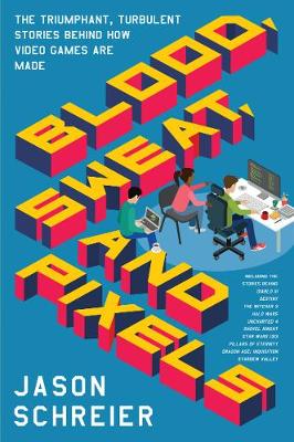 Book cover for Blood, Sweat, and Pixels