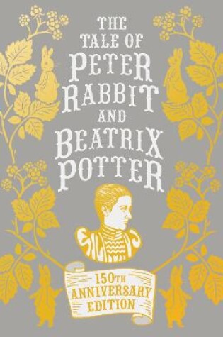 Cover of The Tale of Peter Rabbit and Beatrix Potter Anniversary Edition