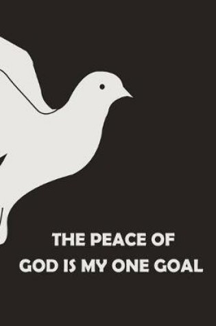Cover of The Peace of God is My One Goal
