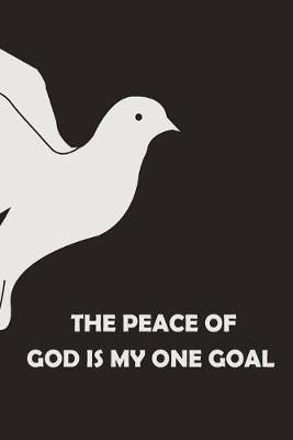 Book cover for The Peace of God is My One Goal