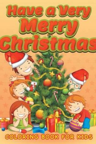 Cover of Have a Very Merry Christmas (Christmas coloring book for children 3)