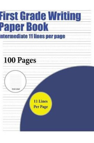 Cover of First Grade Writing Paper Book (Intermediate 11 lines per page)