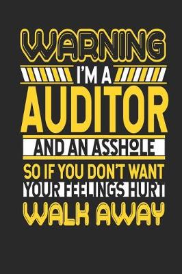 Book cover for Warning I'm a Auditor and an Asshole So If You Don't Want Your Feelings Hurt Walk Away