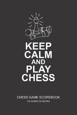 Book cover for Keep Calm And Play Chess