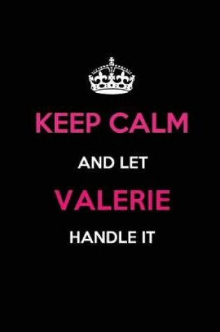 Cover of Keep Calm and Let Valerie Handle It