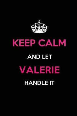 Book cover for Keep Calm and Let Valerie Handle It