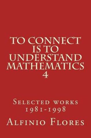 Cover of To connect is to understand mathematics 4