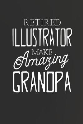 Book cover for Retired Illustrator Make Amazing Grandpa